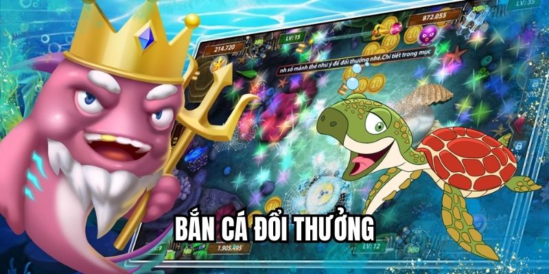 Bắn Cá Đổi Thưởng