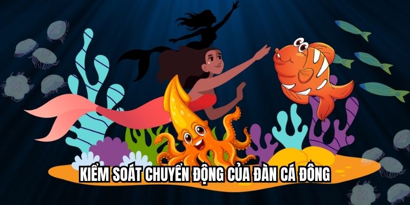 Kiểm soát chuyển động của đàn cá đông