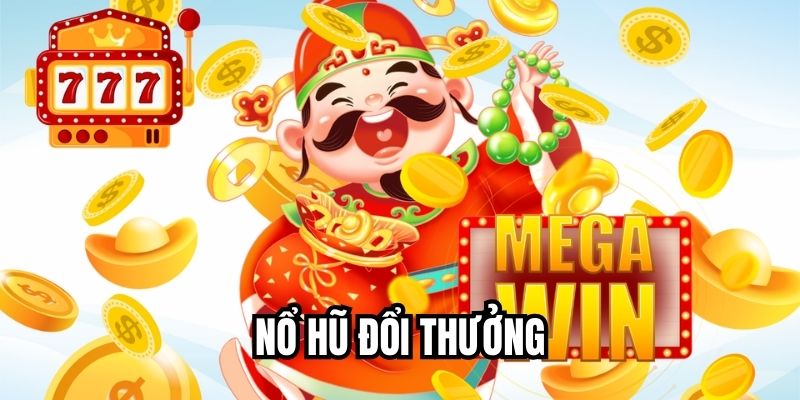 Nổ Hũ Đổi Thưởng